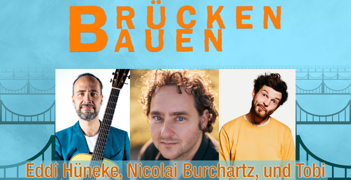 Tickets Brücken Bauen live, Mit Nicolai Burchartz. Und Tobi. in Düsseldorf